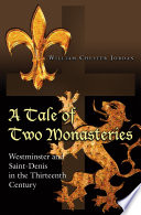 A tale of two monasteries : Westminster and Saint-Denis in the thirteenth century