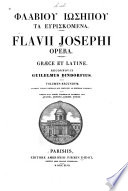 Phlabiou Iōsēpou ta euriskomena = Flavii Josephi opera : Graece et Latine