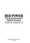 Red power; the American Indians' fight for freedom