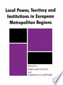 Local Power, Territory and Institutions in European Metropolitan Regions : In Search of Urban Gargantuas.