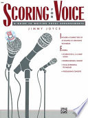 Scoring for voice : a guide to writing vocal arrangements