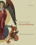 Painting the Hortus deliciarum : medieval women, wisdom, and time