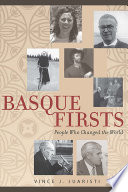 Basque firsts : people who changed the world