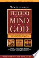 Terror in the mind of God : the global rise of religious violence