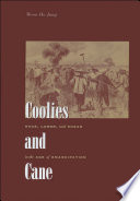 Coolies and cane : race, labor, and sugar in the age of emancipation
