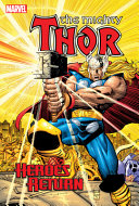The mighty Thor. Volume one, Heroes return
