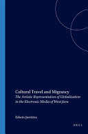 Cultural travel and migrancy : the artistic representation of globalization in the electronic media of West Java