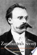 Zarathustra's secret : the interior life of Friedrich Nietzsche