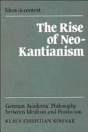 The rise of neo-Kantianism : German academic philosophy between idealism and positivism
