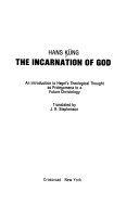 The Incarnation of God : an introduction to Hegel's theological thought as prolegomena to a future christology