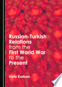 Russian-turkish relations from the first world war to the present.