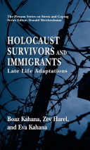Holocaust survivors and immigrants : late life adaptations