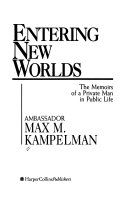 Entering new worlds : the memoirs of a private man in public life