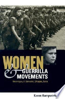 Women & guerrilla movements : Nicaragua, El Salvador, Chiapas, Cuba