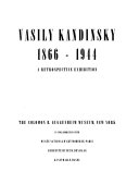 Vasily Kandinsky, 1866-1944 : a retrospective exhibition