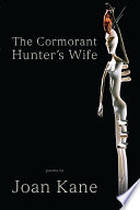 The cormorant hunter's wife : poems