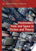 Postmodern time and space in fiction and theory