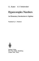 Hypercomplex numbers : an elementary introduction to algebras