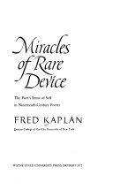 Miracles of rare device; the poet's sense of self in nineteenth-century poetry.