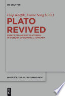 Plato revived : essays on ancient Platonism in honour of Dominic J. O'Meara