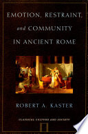 Emotion, restraint, and community in ancient Rome