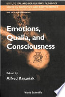 Emotions, Qualia, and Consciousness.