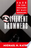 Different drummers : jazz in the culture of Nazi Germany