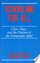 Schooling for all : class, race, and the decline of the democratic ideal