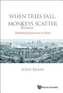When trees fall, monkeys scatter : rethinking democracy in China
