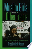 Muslim Girls and the Other France.