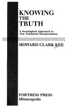 Knowing the truth : a sociological approach to New Testament interpretation