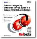 Patterns : integrating enterprise service buses in a service-oriented architecture