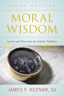 Moral wisdom : lessons and texts from the Catholic tradition