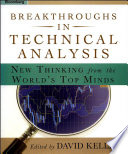 Breakthroughs in Technical Analysis : New Thinking From the World's Top Minds.