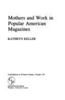 Mothers and work in popular American magazines