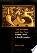 The hammer and the flute : women, power, and spirit possession