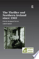 The Thriller and Northern Ireland since 1969 : Utterly Resigned Terror.