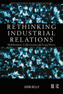 Rethinking industrial relations : mobilization, collectivism, and long waves