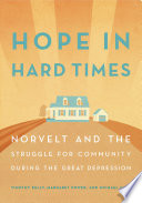 Hope in hard times : Norvelt and the struggle for community during the Great Depression