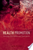Health promotion : ideology, discipline, and specialism