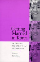 Getting married in Korea : of gender, morality, and modernity