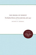 The drama of dissent : the radical poetics of nonconformity, 1380-1590