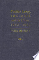 Walter Long, Ireland and the Union, 1905-1920