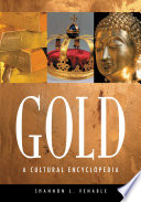 Gold : a cultural encyclopedia