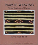 Navajo weaving : three centuries of change
