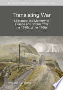 Translating War Literature and Memory in France and Britain from the 1940s to the 1960s