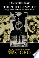 The "Hitler myth" : image and reality in the Third Reich