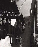 André Kertész, his life and work