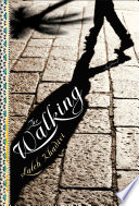 The walking : a novel