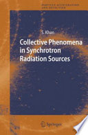 Collective Phenomena in Synchrotron Radiation Sources Prediction, Diagnostics, Countermeasures